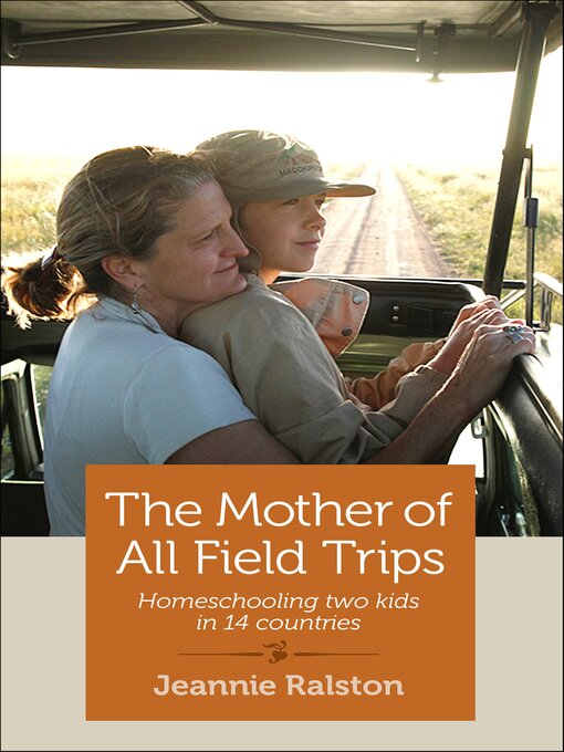 Title details for The Mother of All Field Trips by Jeannie Ralston - Available